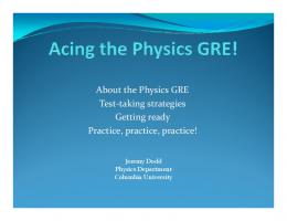 About the Physics GRE Test-taking strategies Getting ready Practice ...