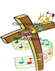 Choir Guidelines for Holy Ghost Catholic Church