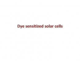 Dye sensitized solar cells - nptel