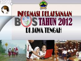 Informasi Pelaksanaan BOS di Jawa Tengah Tahun 2012 - Dinas ...