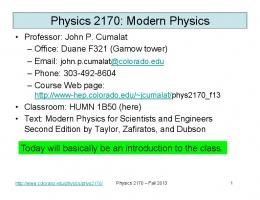 Physics 2170: Modern Physics - University of Colorado High Energy ...