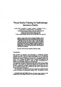 Virtual Reality Training for Radiotherapy becomes a Reality - CiteSeerX